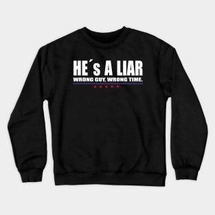 Anti Trump He's a liar President Vote Political Crewneck Sweatshirt